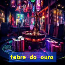 febre do ouro temporada 14